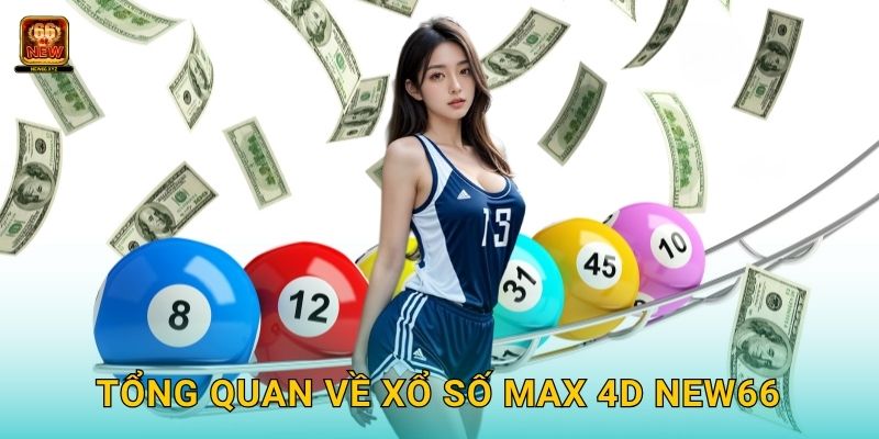Tổng quan về xổ số Max 4D New66