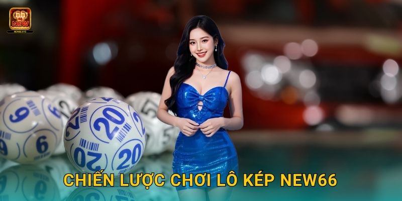 Chiến lược chơi lô kép New66