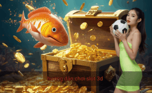 hướng dẫn chơi slot 3d